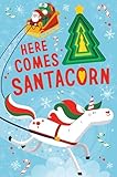 Here Comes Santacorn (Llamacorn and Friends)