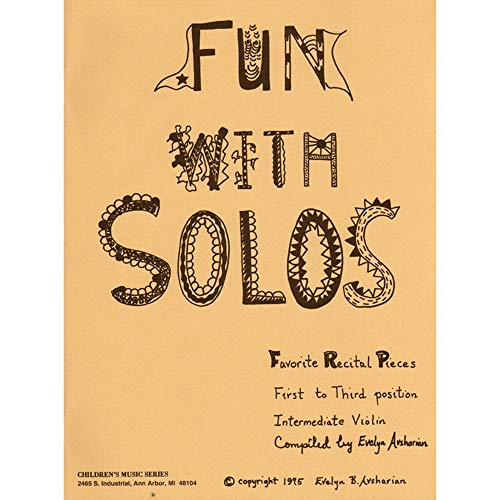 Fun With Solos: Favorite Recital Pieces for 1st and 3rd Positions - Intermediate Book for Violin by...