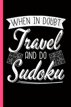 Sudoku Travel Pocket Size Book - When In Doubt Travel and Do Sudoku