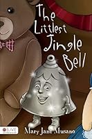 The Littlest Jingle Bell 1680285246 Book Cover