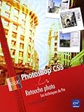  Photoshop CS3: Retouche photo - Les techniques de Pro