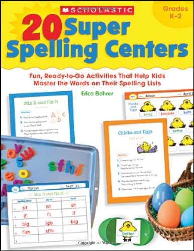 20 Super Spelling Centers: Fun, Ready-to-Go Activities That Help Kids Master the Words on Their Spelling Lists