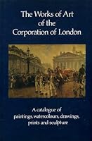 Works of Art of the Corporation of London 0859413799 Book Cover