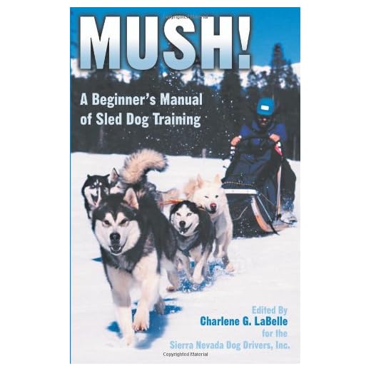 Mush! Revised: A Beginner's Manual of Sled Dog Training