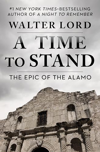 A Time to Stand: The Epic of the Alamo