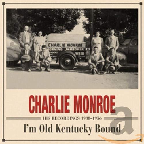 Charlie Monroe - I'm Old Kentucky Bound...