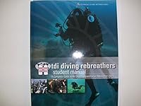 Tdi Diving Rebreathers; Student Manual: A complete Guide to Air Diluent Closed-Circuit Rebreather Diving 1931451966 Book Cover