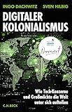 Digitaler Kolonialismus: Wie Tech-Konzerne und Großmächte die Welt unter sich aufteilen