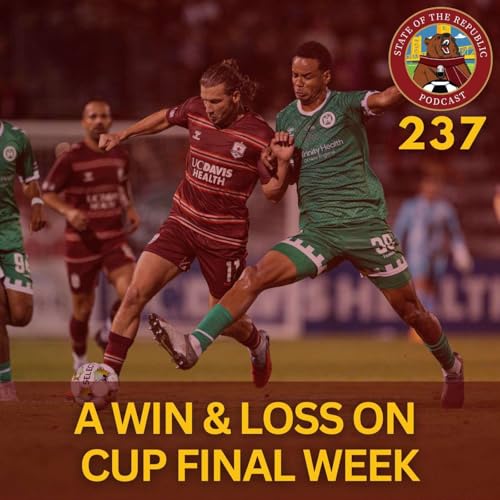 S1E237 - A Win & Loss in USL Cup Final Week