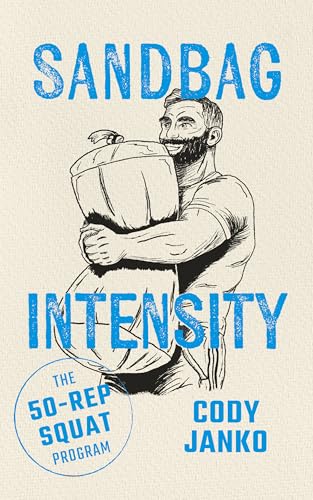 Sandbag Intensity: The 50-Rep Squat Program (English Edition)