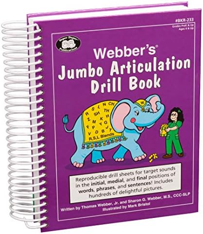 Webber's® Jumbo Articulation Drill Book: Reproducible drill sheets for target sounds in the initial, medial, and final positions of Words, Phrases, and Sentences! Includes hundreds of delightful pictures.
