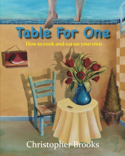 Table For One: How to cook and eat on your own