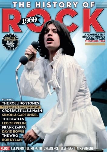 History of Rock 1969 / From the Archives of NME & Melody Maker: A Monthly Trip Through Music's Golden Years , Featuring The Rolling Stones, The Beatles, Led Zeppelin, David Bowie & More!