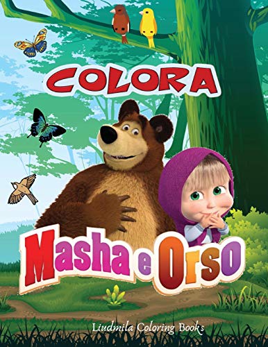 Colora Masha e Orso: Libro da Colorare Bambini 2-8 Anni, Fai Felice il tuo Bambino con questo libro da colorare di Masha e Orso. Ben 60 immagini degli amatissimi personaggi da colorare. Ottimo Regalo.