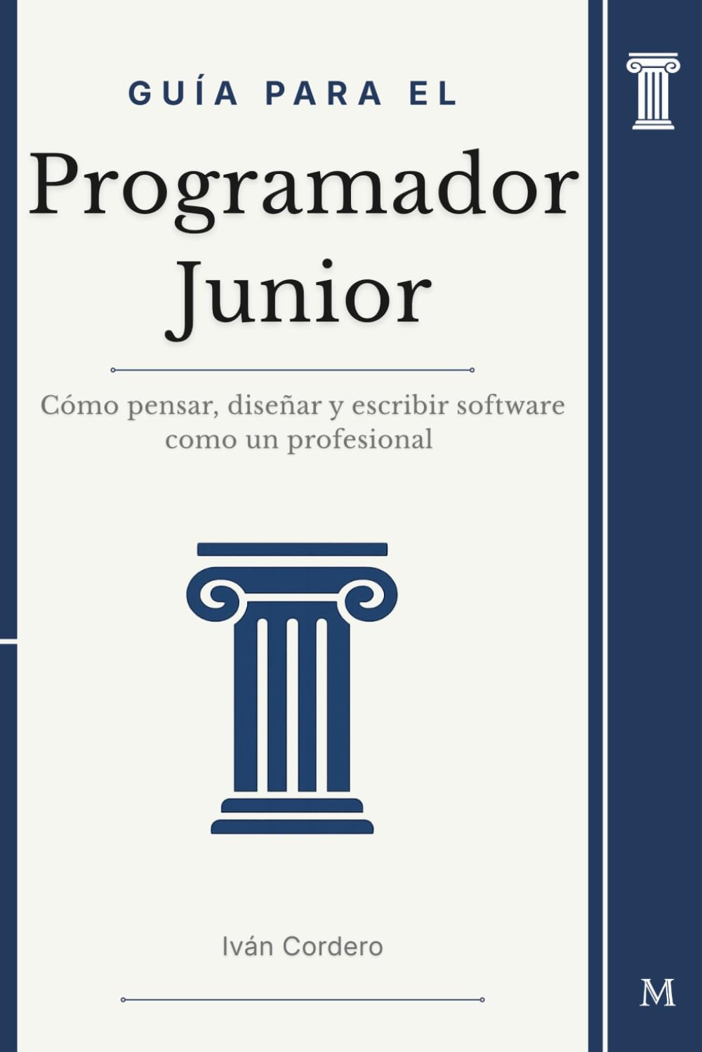 Guía para el Programador Junior: Cómo pensar, diseñar y escribir software como un programador profesional