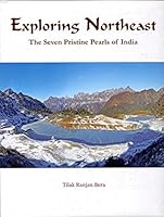 EXPLORING NORTHEAST THE SEVEN PRISTING PEARLS OF INDIA [Hardcover] [Jan 01, 2017] NA 8190612174 Book Cover