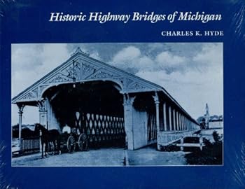 Paperback Historic Highway Bridges of Michigan (Great Lakes Books) Book