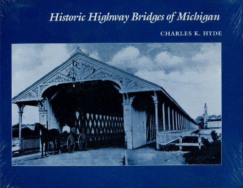 Historic Highway Bridges of Michigan (Great Lakes Books Series) Historic Highway Bridges of Michigan (Great Lakes Books Series)