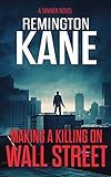 Making A Killing On Wall Street (A Tanner Novel Book 3)