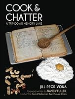 Cook & Chatter: A Trip Down Memory Lane 1614683530 Book Cover