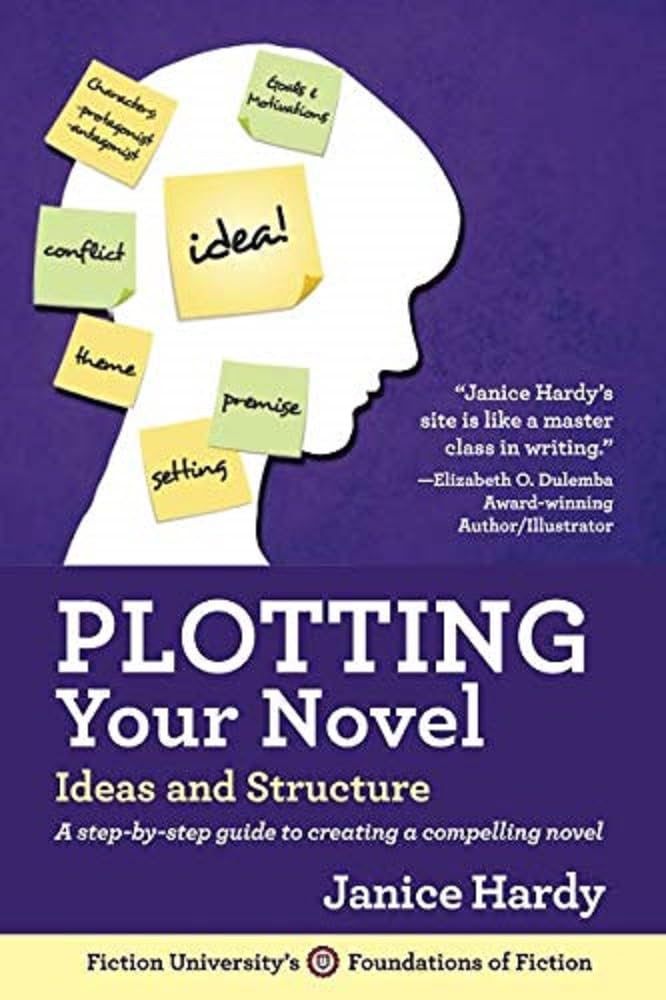 Plotting Your Novel: Ideas and Structure: Volume 1 (Foundations of Fiction)