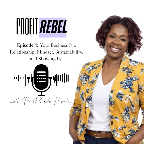 Your Business Is a Relationship: Mindset, Sustainability, and Showing Up