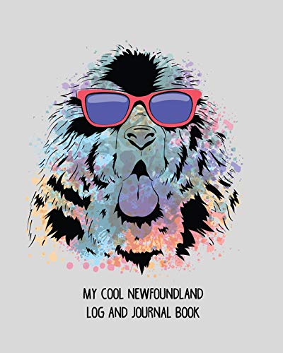 My cool newfoundland log and journal book: Dog log record book, pet organizer, health, medication, vaccination log and a dog's lover journal