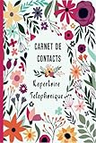  Répertoire Téléphonique Alphabétique: Carnet de contacts à remplir avec sommaire. Cahier d\'adresse 110 Pages en ordre alphabétique de A à Z ( 4 Pages pour chaque lettre ).Format A5.08