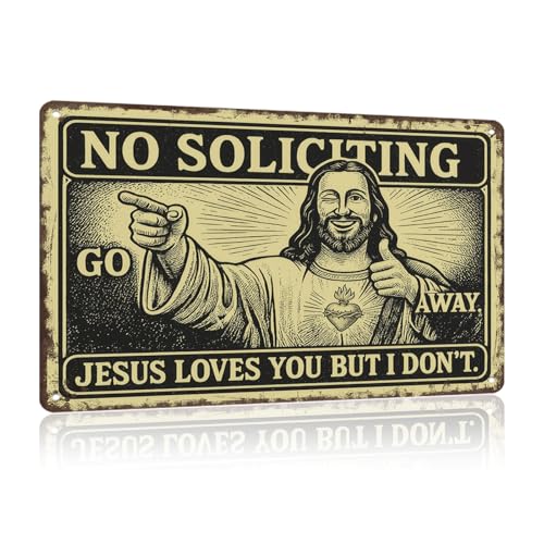 LAHUTK Funny No Soliciting Sign for House Jesus Loves You But I DonTMetal Signs For Front Door & Office & Home To Discourage Unwanted Visitors 8 X 12 Inch