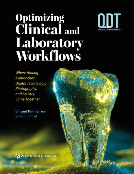 Optimizing Clinical and Laboratory Workflows: Where Analog Approaches, Digital Technology, Photography, and Artistry Come Together: 48