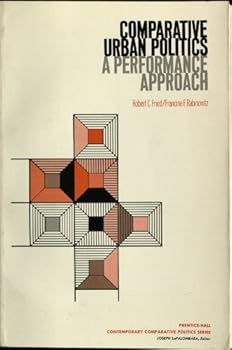 Paperback Comparative urban politics, a performance approach (Prentice-Hall contemporary comparative politics series) Book