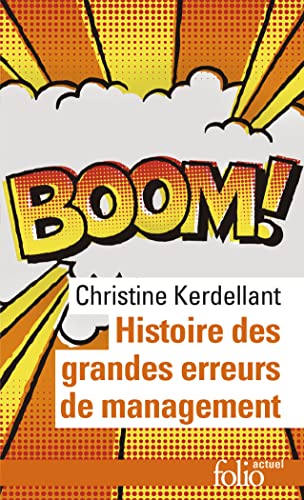 Histoire des grandes erreurs de management: Ils se...