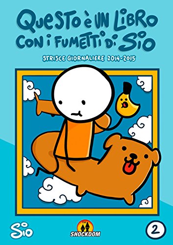 Questo è un libro con i fumetti di Sio 2 (Raccolta 2014-2015) Questo è un libro con i fumetti di Sio 2 (Raccolta 2014-2015)