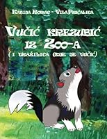 Vucic krezubic iz ZOO-a: i trazilica gdje je vucic 1544820313 Book Cover