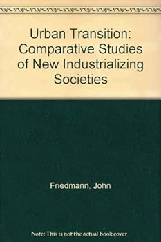 Hardcover The urban transition: Comparative studies of newly industrializing societies Book