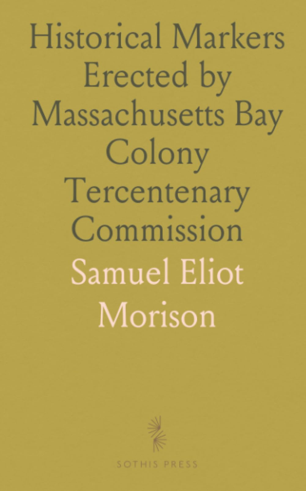 Historical Markers Erected by Massachusetts Bay Colony Tercentenary Commission