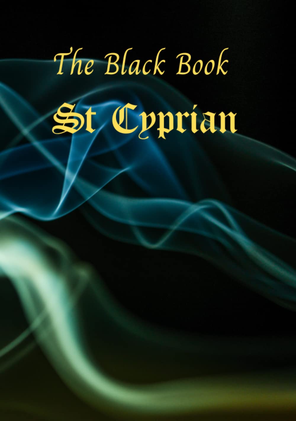 The Black Book of St Cyprian: Personal Journal for Rituals, Sigils, Drawings and Notes