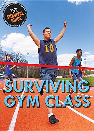 Surviving Gym Class (Teen Survival Guide)      Library Binding – December 30, 2017