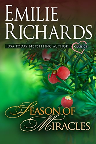 Season of Miracles: An Emilie Richards Classic Romance