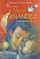 4 Poemas De Miguel Hernandez Y Una Cancion De Cuna/ 4 Poems By Miguel Hernandez And A Lullaby (Poetas Para Todos/ Poets For Everyone) (Spanish Edition) 8493416061 Book Cover
