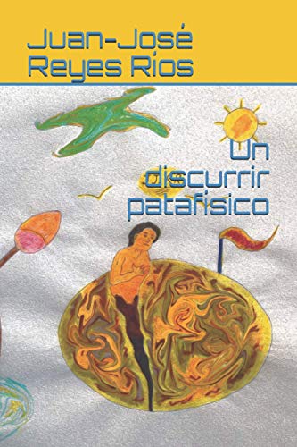 Un discurrir patafísico (Spanish Edition)