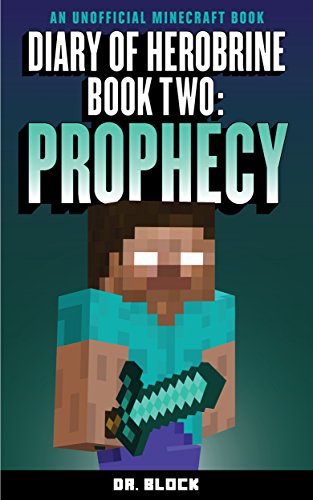 Télécharger Diary of Herobrine: Prophecy (an unofficial Minecraft book) (The Herobrine Story Book 2) (English Ed PDF Ebook En Ligne