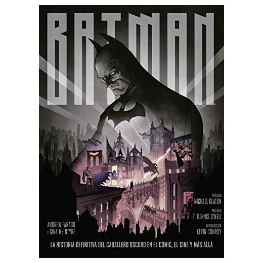 Batman: La Historia definitiva del Caballero Oscuro En el cómic, El Cine y Más allá