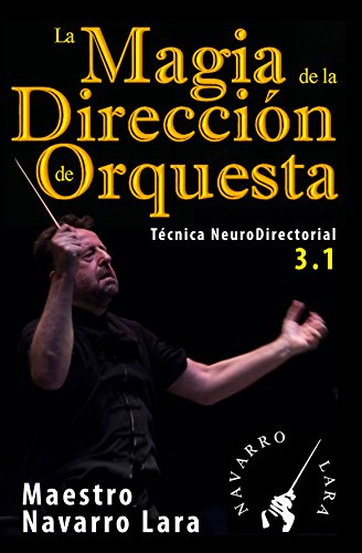 La Magia de la Dirección de Orquesta: Técnica NeuroDirectorial 3.1