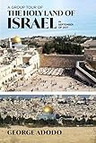 A GROUP TOUR OF THE HOLY LAND OF ISRAEL: SEPTEMBER OF 2017