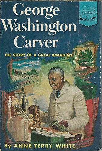 George Washington Carver: The Story of a Great ... B0017VS44U Book Cover