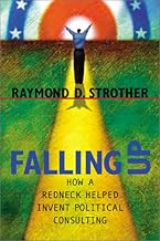 Falling Up: How a Redneck Helped Invent Political Consulting (Politics Media)