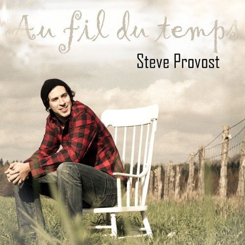 Au fil du temps [Audio CD] Steve Provost [Audio CD] Steve Provost