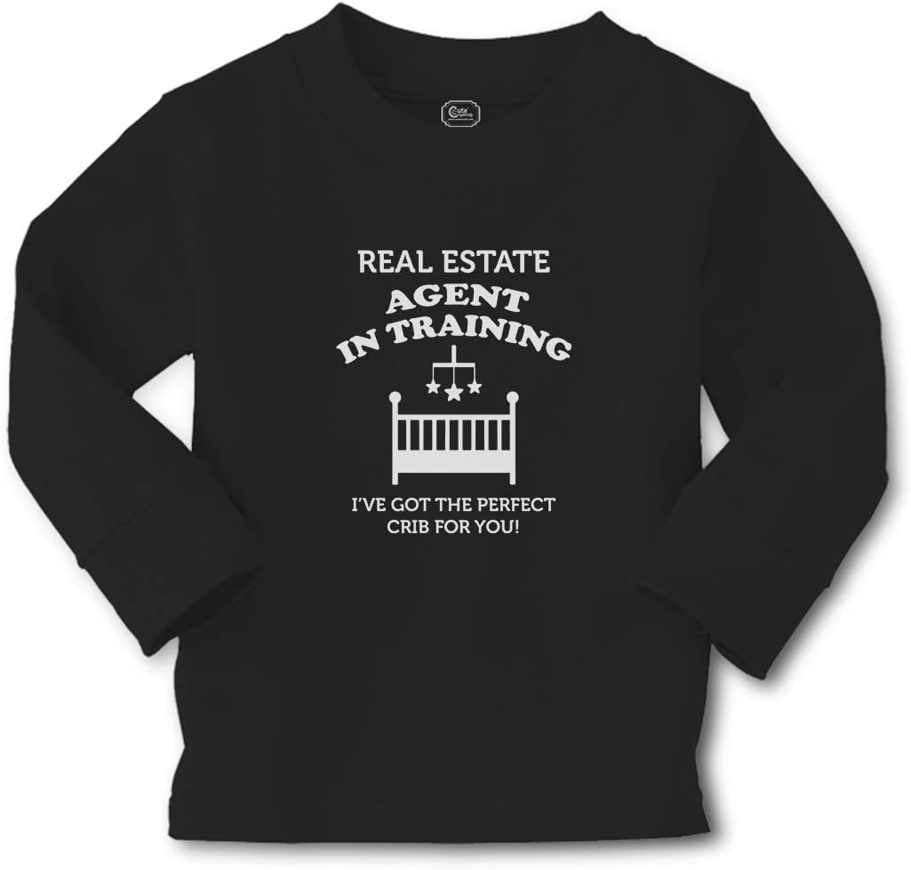 Kids Long Sleeve T Shirt Real Estate Agent in Training I've Got The Perfect Crib for You! Cotton Boy & Girl Clothes Funny Graphic Tee Black Design Only 3T