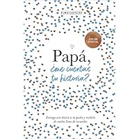 Papá, ¿me cuentas tu historia? (edición oficial): Un regalo personalizable para el Día del Padre: Un libro para recordar, escribir y compartir (Obras diversas)